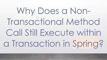 Why Does a Non-Transactional Method Call Still Execute within a Transaction in Spring?