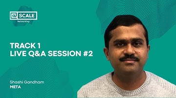 Track 1 - Live Q&A Session #2 by Shashi Gandham