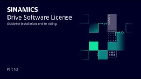 SINAMICS Drive Software - Installation and License Handling Guide(1/2)