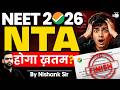 NEET 2026: NTA Hoga Khatam? Big Updates & Strategy By Nishank Sir
