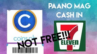 Paano Mag Cash In 7eleven to Coinsph | Coinsph | Myra MIca