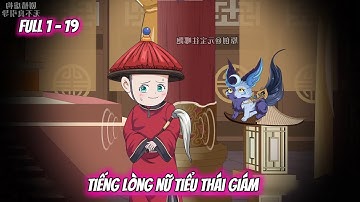 Full (Tập 1 - 19) | Tiếng Lòng Nữ Tiểu Thái Giám | Q Review