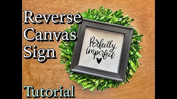 Reverse Canvas Sign Tutorial - Step by Step How To