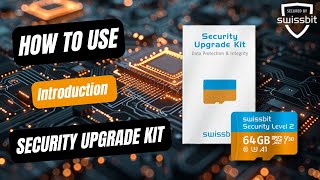 Introduction | Security Upgrade Kit | Swissbit