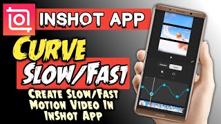 InShot App | Make Slow/Fast Motion Video In InShot App | Create Slow/Fast Motion Video Using Curve | screenshot 2