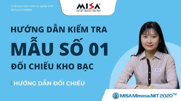 Kiểm tra Báo cáo đối chiếu kho bạc MẪU SỐ 01 | MISA MIMOSA.NET