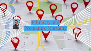 Mapping Associations Between Rate of Premature Mortality and Ethnicity through Predominance Analysis Wealth