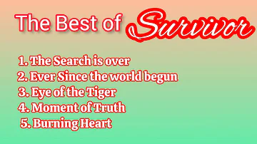 Best of Survivor@orlysablan0791@orlysablan776 Best Songs Collection