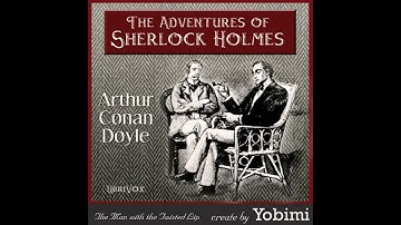 Adventures of Sherlock Holmes: Chapter 6 - The Man with the Twisted Lip