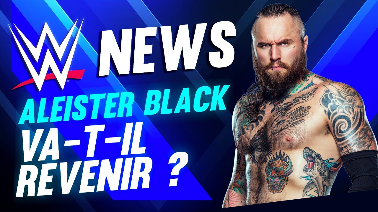 Aleister Black va-t-il lui aussi revenir ? Il répond ! WWE NEWS
