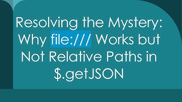 Resolving the Mystery: Why file:/// Works but Not Relative Paths in $.getJSON