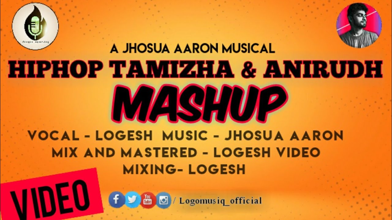 ANIRUDH AND HIPHOPTAMIZHA Mashup | Qurantine Mashups |TamilMashups | Jhosua Aaron | logomusiq