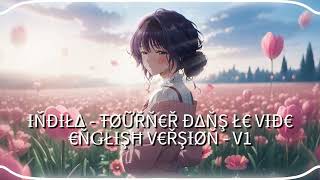Indila - Tourner Dans Le Vide English Version - V1 - New One Music Info Official Audio