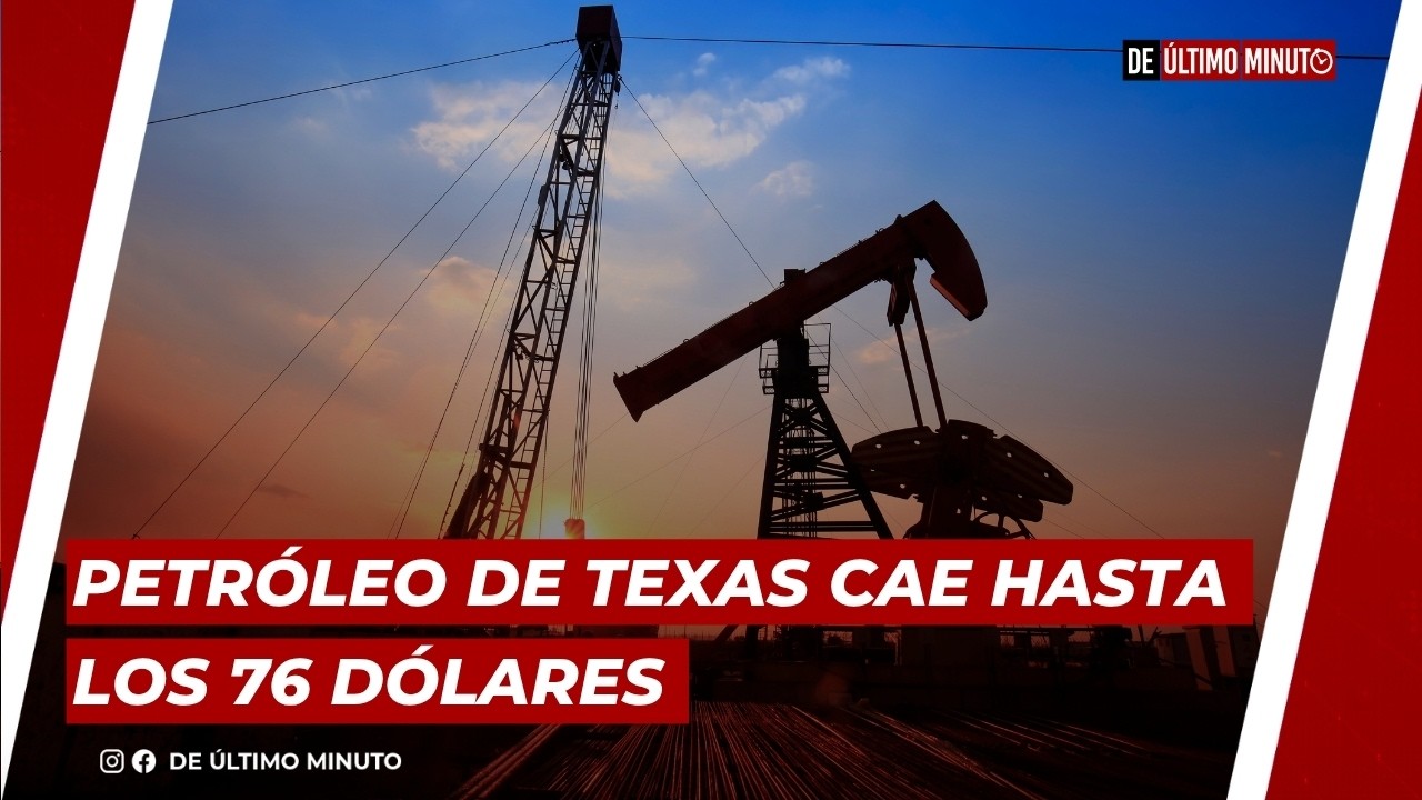 TEXAS OIL DROPS TO 76 DOLLARS