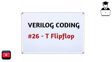 #26 T Flipflop || Verilog Coding