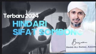 Hindari Sifat Sombong || Habib Ali Zainal Abidin Al-hamid