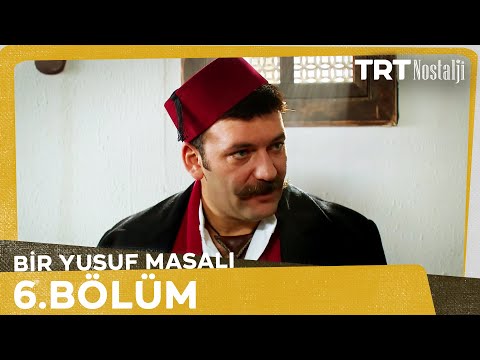 Bir Yusuf Masalı 6 Bölüm