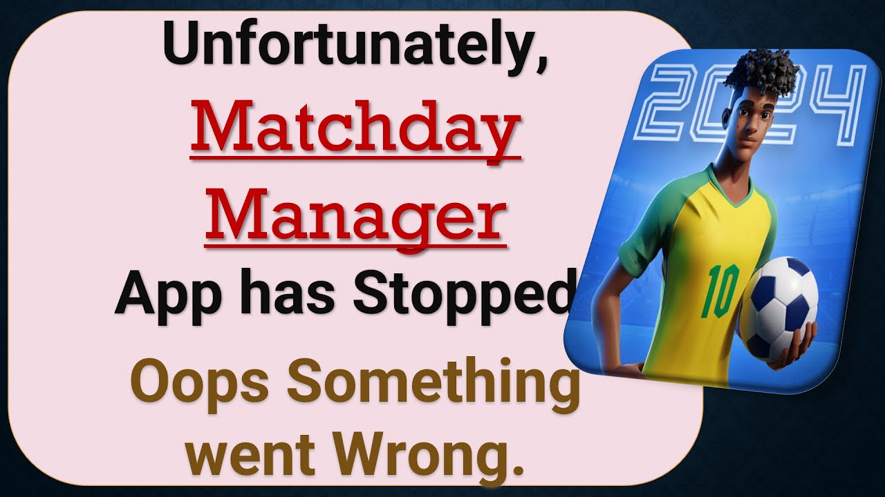 How to Fix Unfortunately, Matchday Manager App has Stopped on Android Phone
