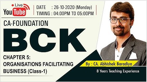 CA-Found. : BCK - Ch-5 Organisation Facilitating Business | By CA. Abhishek Baradiya