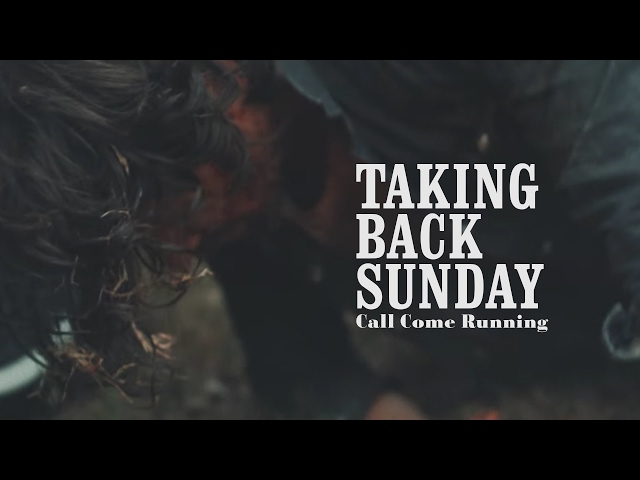 Taking Back Sunday - Call Come Running