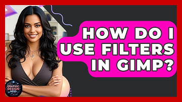 How Do I Use Filters In GIMP? - Graphic Design Nerd