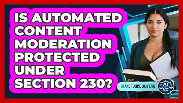 Is Automated Content Moderation Protected Under Section 230?
