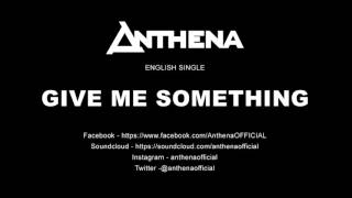 Video thumbnail of "Anthena | Give Me Something"