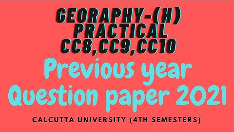 Geography honours 4th semester calcutta university previous years questions paper practical