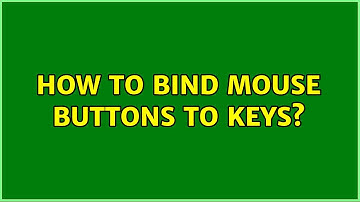 Ubuntu: How to bind mouse buttons to keys?