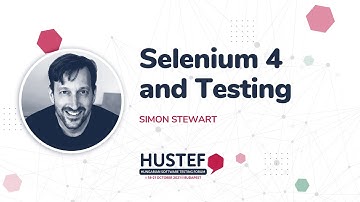 HUSTEF 2021 - Simon Stewart: Selenium 4 and Testing - intro
