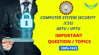 Computer System Security (CSS) Important Topics / Questions | AKTU Exam | Unique AppSites