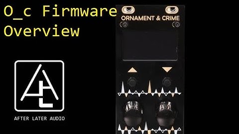 Ornament and Crime: Original and Hemispheres Firmware Overview