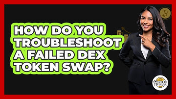 How Do You Troubleshoot A Failed DEX Token Swap? - CryptoBasics360.com