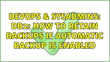 DevOps & SysAdmins: DB2: How to retain backups if automatic backup is enabled