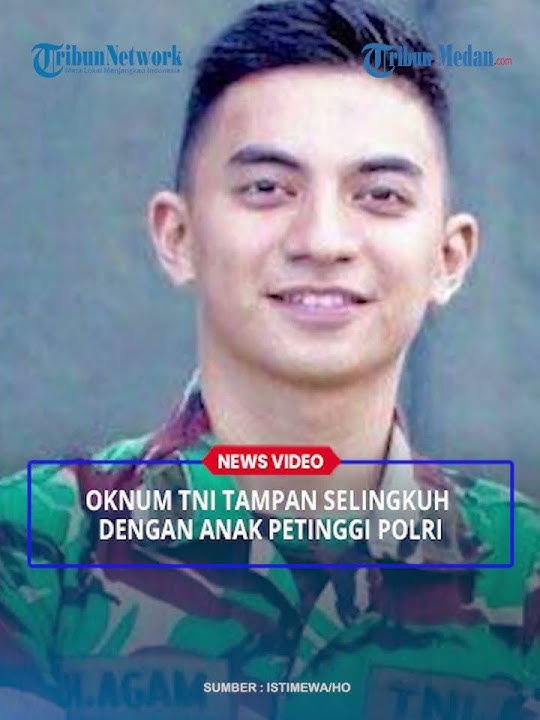 HEBOH ! TNI Tampan Selingkuh dengan Banyak Wanita, Padahal Sudah Punya 2 Anak