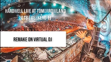 Remake | Hardwell live at Tomorrowland 2018 Week 1 - (Virtual Dj)