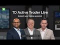 TD Active Trader Live - Thursday, May 28, 2026