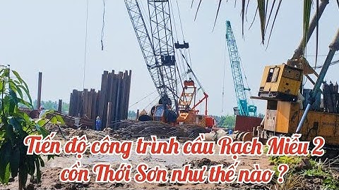 Tiến độ công trình cầu Rạch Miễu 2 xã Thới Sơn Mỹ Tho Tiền Giang / cầu rạch miễu 2 cồn Thới Sơn