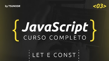 Variáveis em Javacript Parte 2 | Curso Completo JavaScript #03