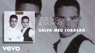 Zezé Di Camargo & Luciano - Salva Meu Coração (Áudio Oficial)