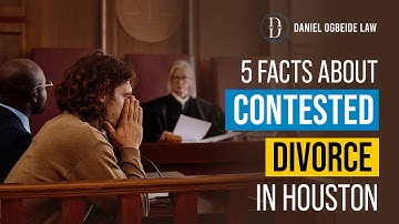 5 Facts about Contested Divorce in Houston