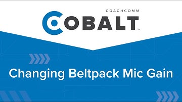 Changing Cobalt BeltPack Mic Gain Video
