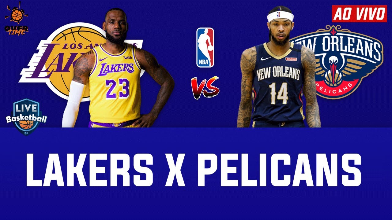 NBA AO VIVO - LOS ANGELES LAKERS X NEW ORLEANS PELICANS (LeBron James x Brandon Ingram)