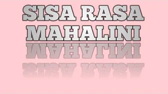 SISA RASA - MAHALINI SISA RASA - MAHALINI