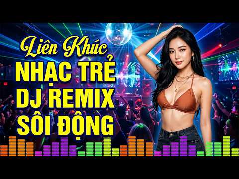 Liên Khúc Nhạc Trẻ Disco Remix – Tuyển Chọn Những Bản Hit Cực Bốc Bass Mạnh Nghe Một Lần Là Ghiền