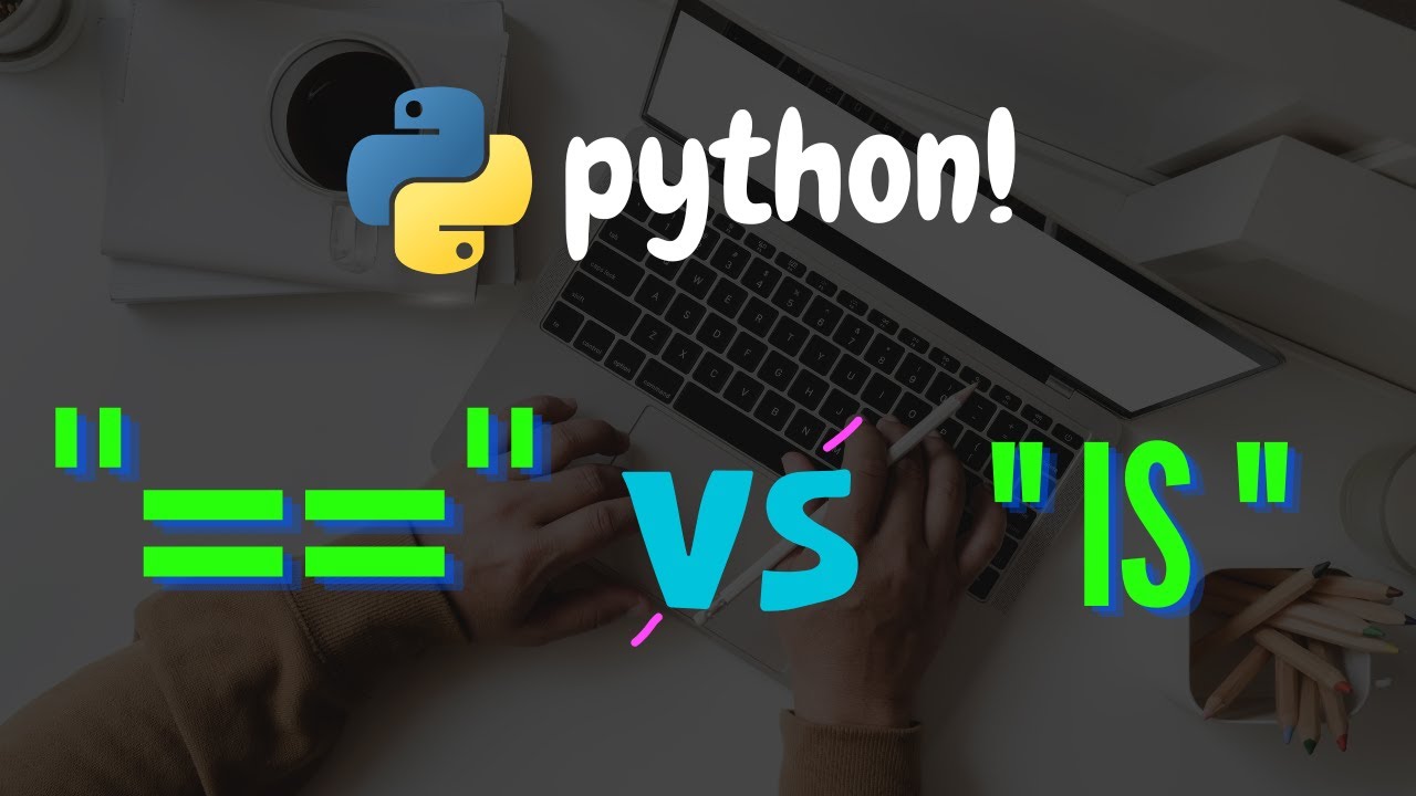 When to use is and == in Python | Python Tutorial | 2023 - YouTube