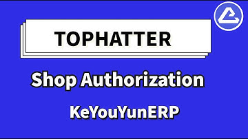 Cách ủy quyền cửa hàng của Tophatter trong Keyouyun ERP - KeYouYun, global dropshipping software