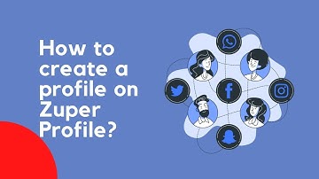 How to create a profile on Zuper Profile?