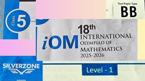 SILVERZONE iOM|18th INTERNATIONAL OLYMPIAD OF MATHEMATICS 2025-26 |CLASS 5|Test Paper Type BB|LEVEL1