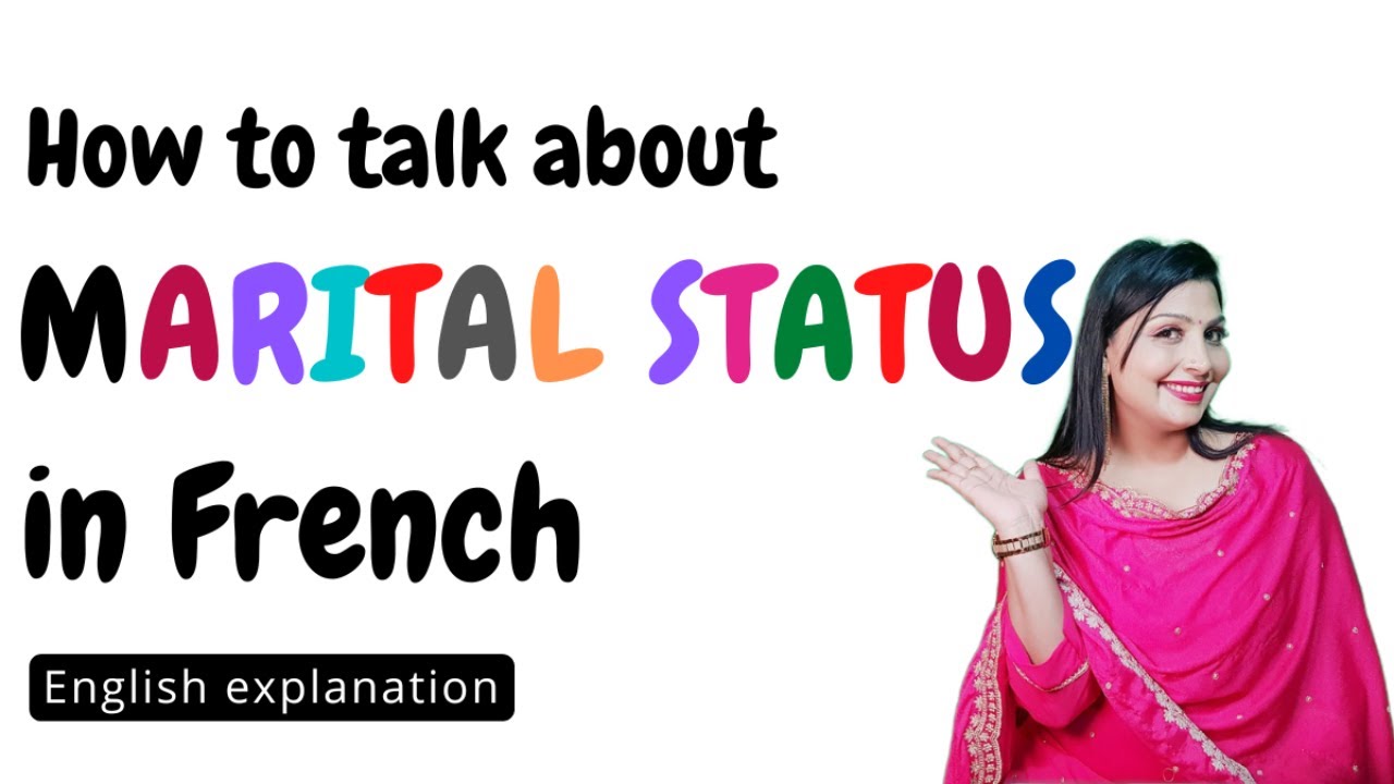 Describe marital status in French YouTube
